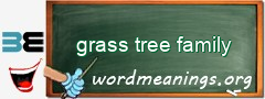WordMeaning blackboard for grass tree family